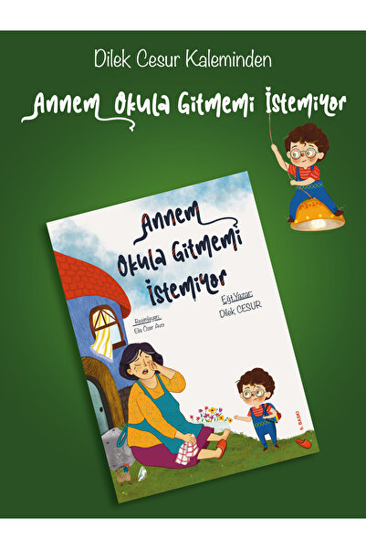 ENDA YAYINCILIK Annem Okula Gitmemi Istemiyor-hikaye Kitabı