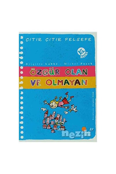 Günışığı Kitaplığı Özgür Olan ve Olmayan - Çıtır Çıtır Felsefe 9