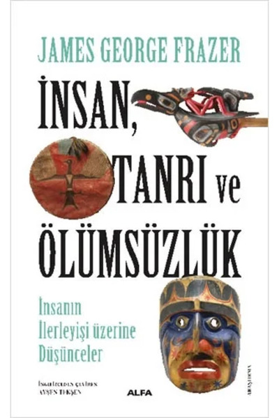 Alfa Yayınları İnsan, Tanrı ve Ölümsüzlük