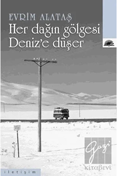 İletişim Yayınları Her Dağın Gölgesi Deniz'e Düşer