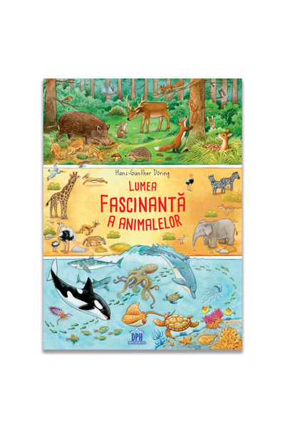 Editura DPH Lumea fascinanta a animalelor