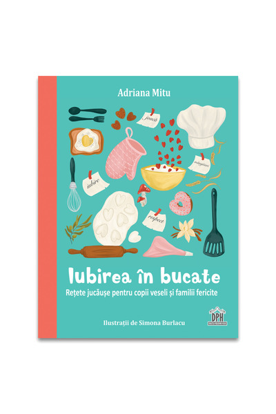 Editura DPH Love in Food: Playful Recipes for Cheerful Children and Happy Fam...