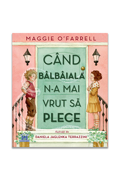 Editura DPH Cand balbaiala n-a mai vrut sa plece