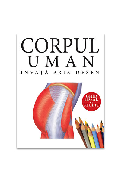 Editura DPH Corpul uman: Invata prin desen