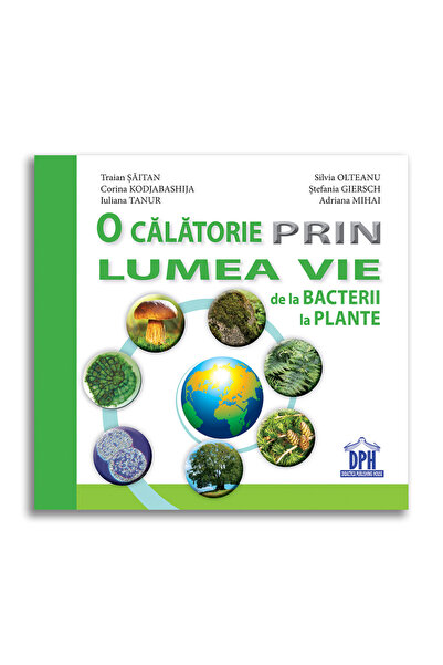 Editura DPH O calatorie prin lumea vie de la bacterii la plante