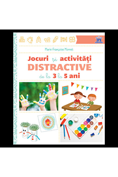Editura DPH Jocuri si activitati distractive de la 3 la 5 ani