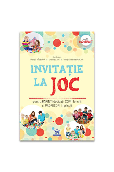 Editura DPH Invitation to play: for dedicated parents, happy children and inv...