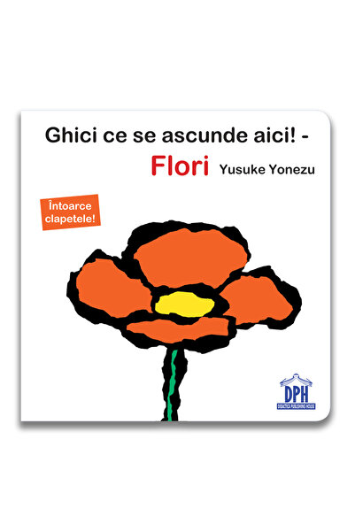 Editura DPH Ghici ce se ascunde aici!: Flori