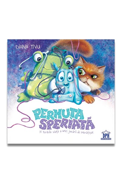 Editura DPH Pernuța speriată și teribila viață a unei jucării de îmbrățisat