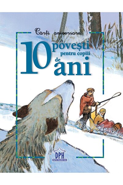 Editura DPH 10 povesti pentru copiii de 10 ani