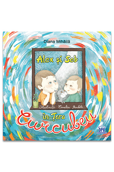 Editura DPH Alex si Seb in Tara Curcubeu