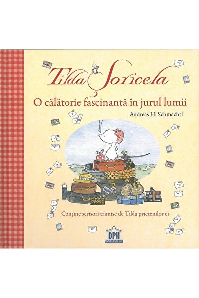Editura DPH Tilda Soricela - O calatorie fascinanta in jurul lumii