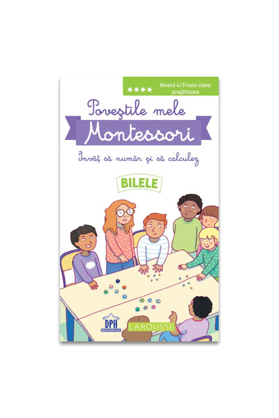 Editura DPH Povestile mele Montessori - Invat sa numar si sa calculez: Bilele