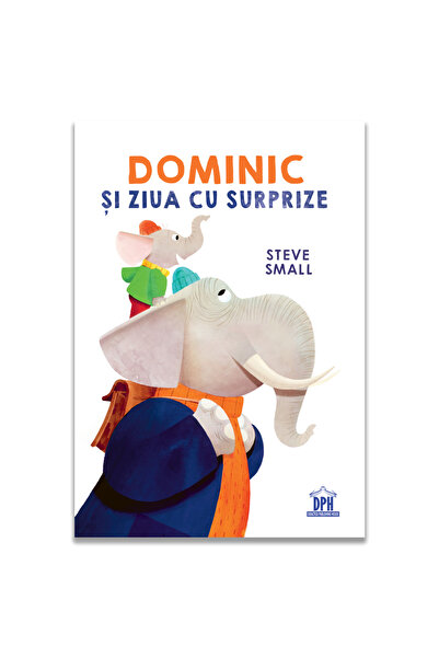 Editura DPH Dominic si ziua cu surprize