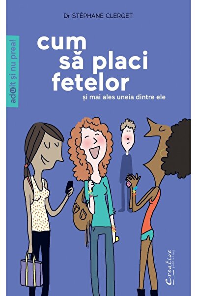 Editura DPH Cum sa placi fetelor - Si mai ales uneia dintre ele