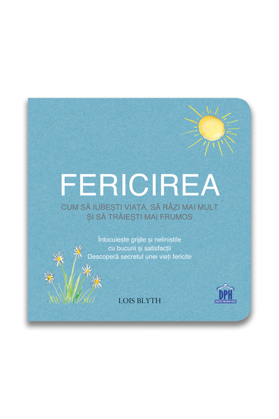 Editura DPH Happiness: How to love life, laugh more, and live better