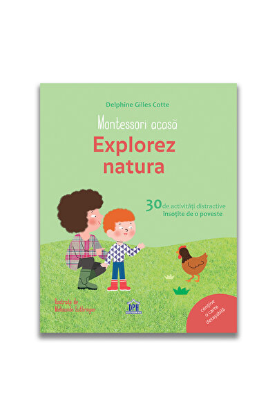 Editura DPH Montessori acasa: Explorez natura - 30 de activitati distractive ...