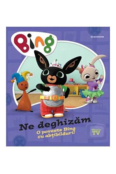 Editura Bookzone Ne deghizam. O poveste Bing cu abtibilduri, Bing B