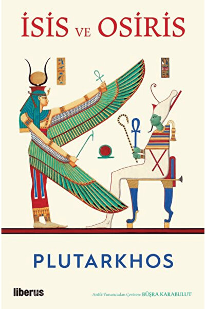 Liberus Yayınları İsis ve Osiris / Plutarkhos / / 9786256267381
