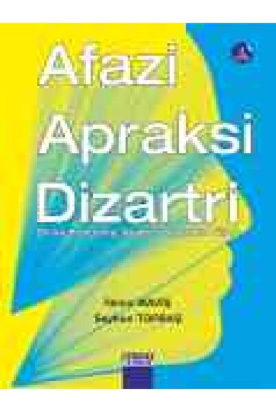 Seçkin Yayıncılık İlknur Maviş, Seyhun Topbaş - AFAZİ APRAKSİ DİZARTRİ Dil Ve...