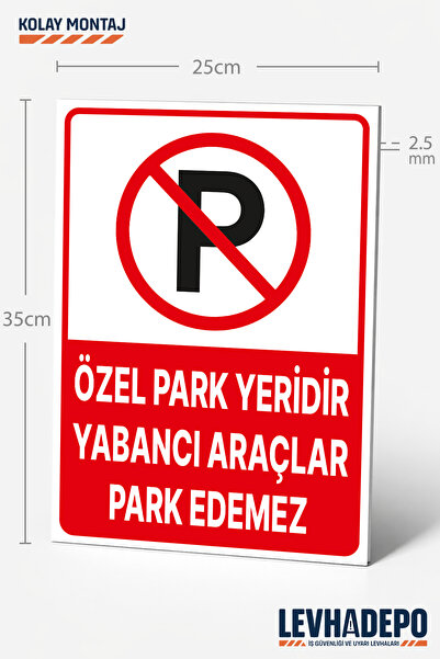 LEVHADEPO Özel Park Yeridir Yabancı Araçlar Park Edemez Uyarı Levhası 25x35 D...
