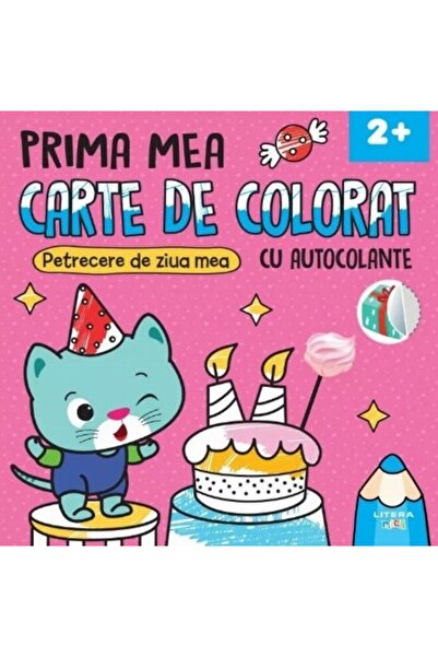 Litera Prima mea carte de colorat cu stickere. Petrecerea mea de ziua de naștere