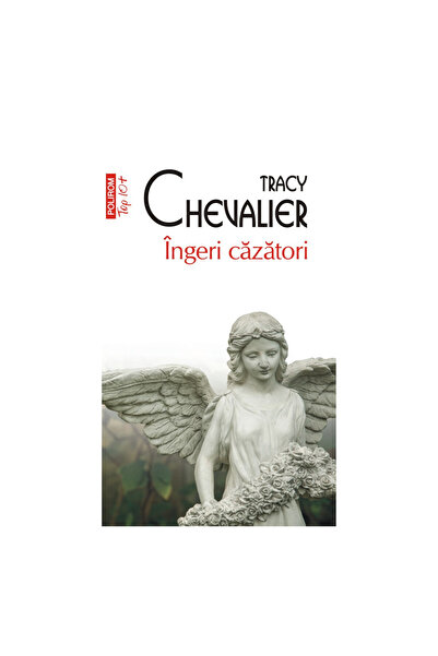 Polirom Falling Angels (Top 10+), Tracy Chevalier