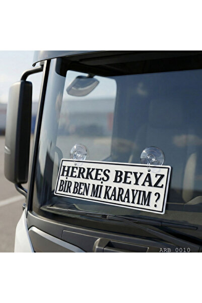 RELATOS Herkes Beyaz Bir Ben Mi Karayım Kamyon ve Araba Ön Cam Yazısı Vantuzl...