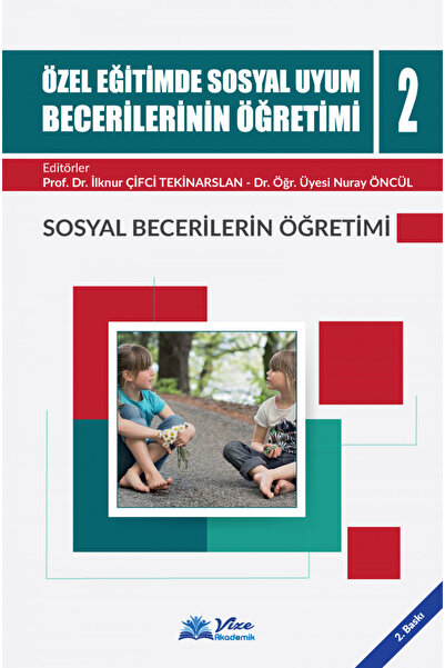 vize akademik Özel Eğitimde Sosyal Uyum Becerilerinin Öğretimi 2