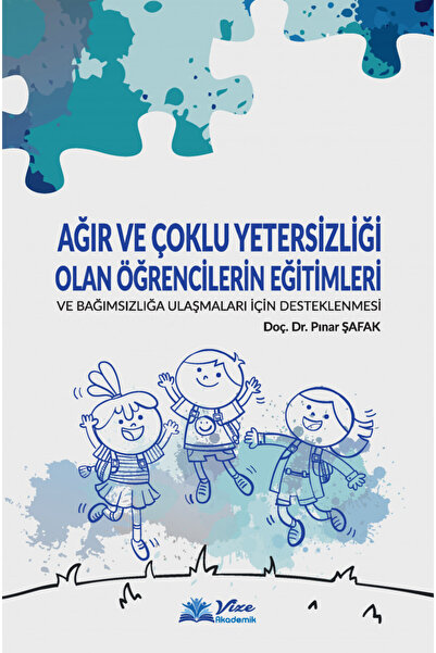 vize akademik Ağır ve Çoklu Yetersizliği Olan Öğrencilerin Eğitimleri