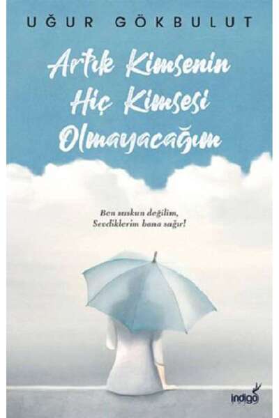 İndigo Kitap Artık Kimsenin Hiç Kimsesi Olmayacağım
