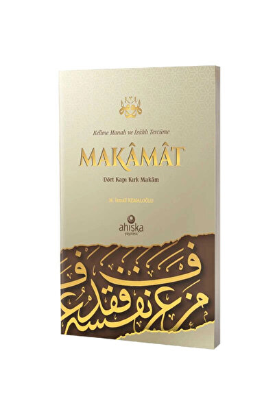 Ahıska Yayınevi Makamat - Dört Kapı Kırk Makam - Kelime Manalı ve İzahlı Tercüme