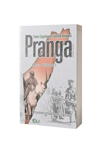 Dila Yayıncılık Yetim Coğrafyanın Yüzyıllık Hikayesi Pranga (ARZ-I FİLİSTİN-2)