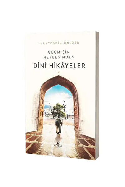 Ahıska Yayınevi Geçmişin Heybesinden Dini Hikayeler 2. Cilt