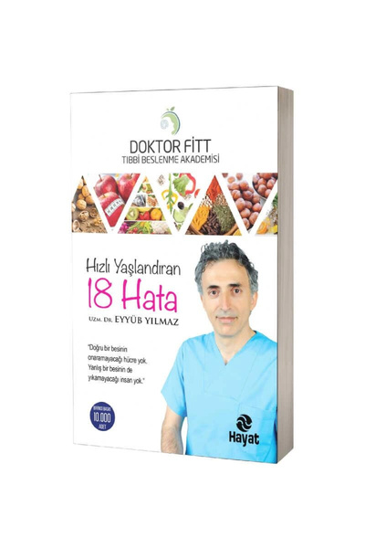 Hayat Yayınları Hızlı Yaşlandıran 18 Hata Uzm. Dr. Eyyüb Yılmaz Betül Elmas