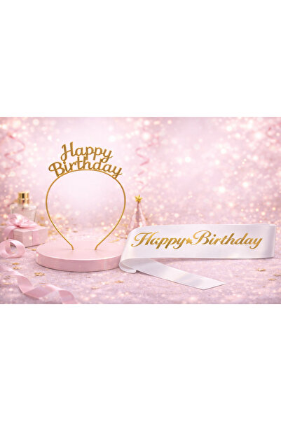 Larenya Happy Birthday Yazılı Metal Taç Ve Kuşak & Beyaz Altın Kuşak Altın Taç