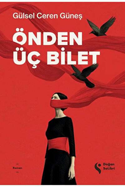 Doğan Solibri Önden Üç Bilet / Gülsel Ceren Güneş / Doğan Solibri / 978625847...