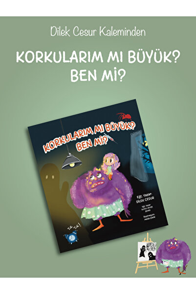 ENDA YAYINCILIK Korkularım Mı Büyük? Ben Mi?-hikaye Kitabı- Dilek Cesur