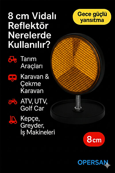 opersan 8 cm Vidalı Amber Reflektör – Tarım Aracı, Karavan, ATV, Forklift Uyumlu