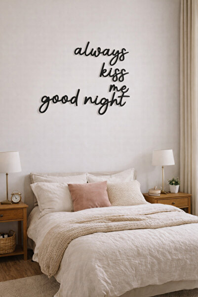 lways Kiss Me Goodnight Duvar Yazısı Mdf Lazer Kesim Duvar Dekorasyon Ürünü