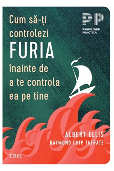 Editura Trei Cum să-ți controlezi FURIA înainte ca ea să te controleze pe tine