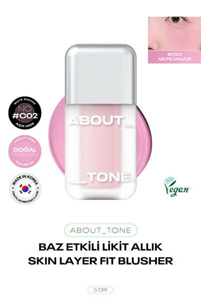 ABOUT TONE Kalıcı ve Doğal Likit Allık Skın Layer Fit Blusher