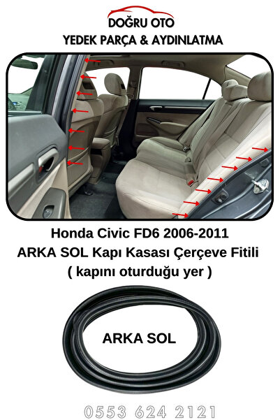 DOĞRU TİCARET AUTO PARTS Honda Civic FD6 Arka Sol Kapı Kasa Fitili ( Kapının ...
