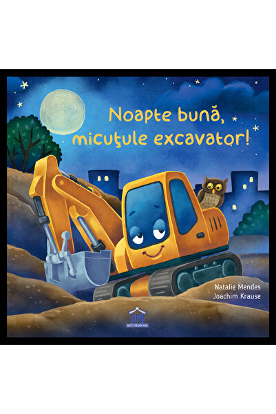 Editura DPH Noapte buna, micutule excavator!