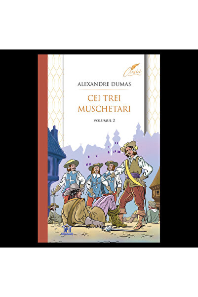 Editura DPH Cei trei muschetari - Volumul 2
