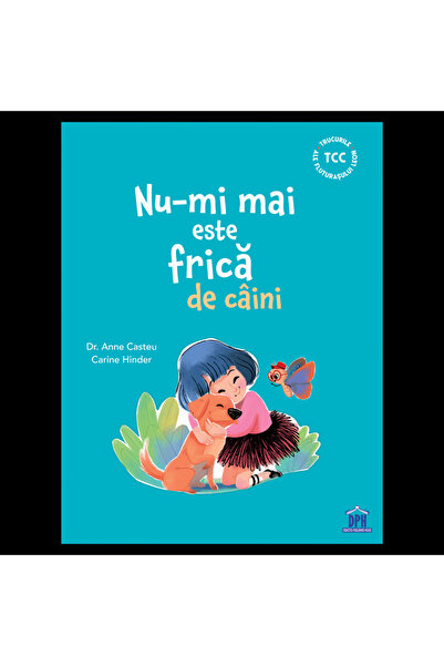 Editura DPH Nu-mi mai este frica de caini