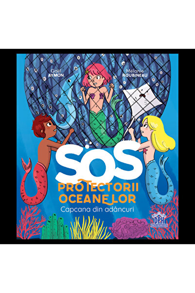 Editura DPH SOS Protectorii oceanelor: Capcana din adancuri