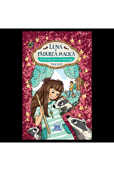 Editura DPH Luna si Padurea magica - vol 6: Un bursuc care se relaxeaza