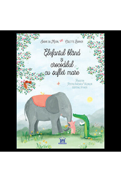Editura DPH Elefantul bland si crocodilul cu suflet mare