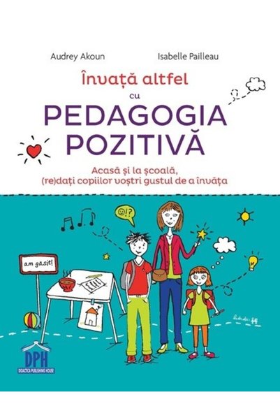 Editura DPH Invata altfel cu pedagogia pozitiva